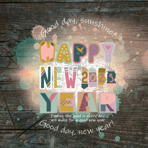 Happy New Year Good Day Sunshine