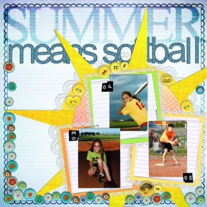 * summer means softball *