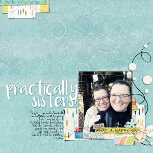 Practically sisters