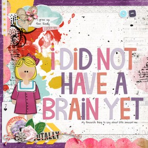 I did not have a brain yet