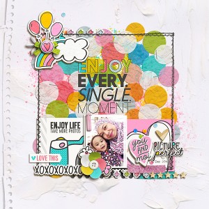 enjoy every single moment