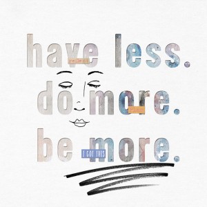 Have less.