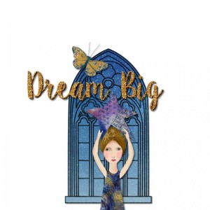 Dream Big