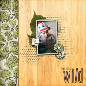 i want to be wild