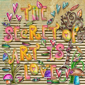 The secret of art is love