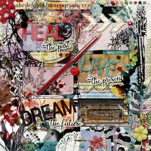 Heal the past, live the present, dream the future