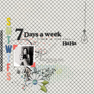 7 Days A Week!