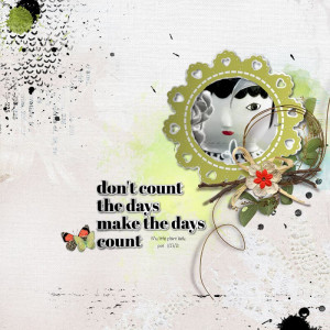 don't count the days