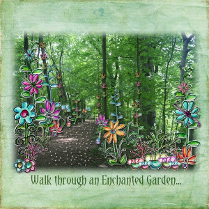 Walk Through An Enchanted Garden