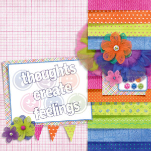 Thoughts Create Feelings