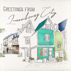 Greetings From Luxembourg City [LOD 24 / Day 5: Rebecca McMeen]