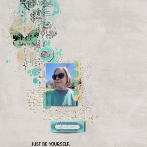 Just Be Yourself.