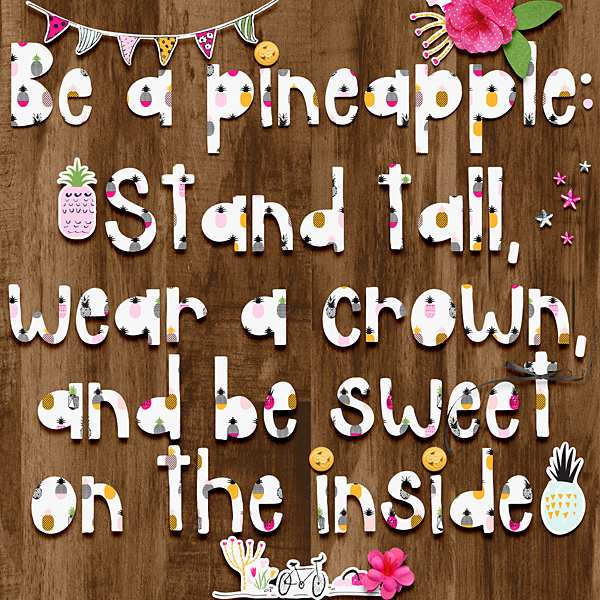 Be a pineapple