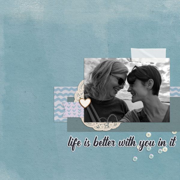 Day 27 Life is Better with you in It