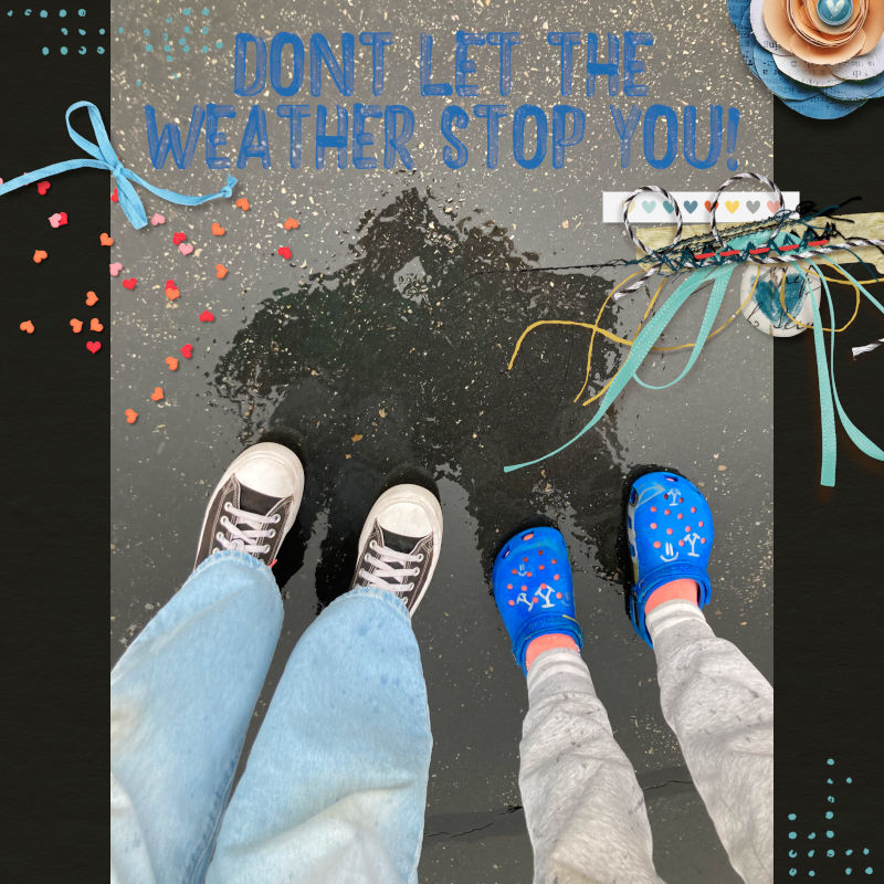 Don't Let The Weather Stop You