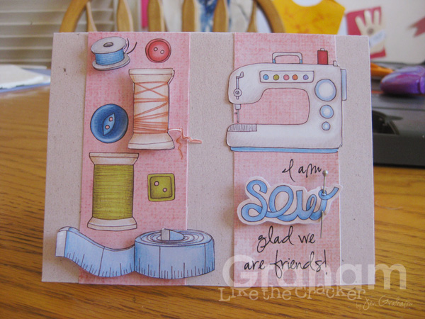 I am Sew Glad You Are My Friend Card