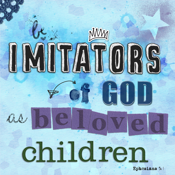 Imitators of God