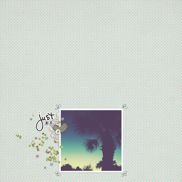 Just Be