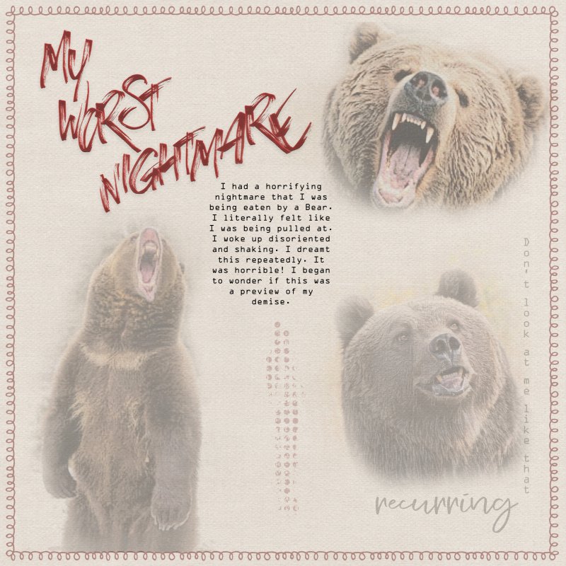 My Worst Nightmare- Bear Most Realistic About Me