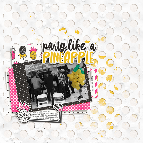 Scraplift: June 2021 - Jaye - Party Like A Pineaple