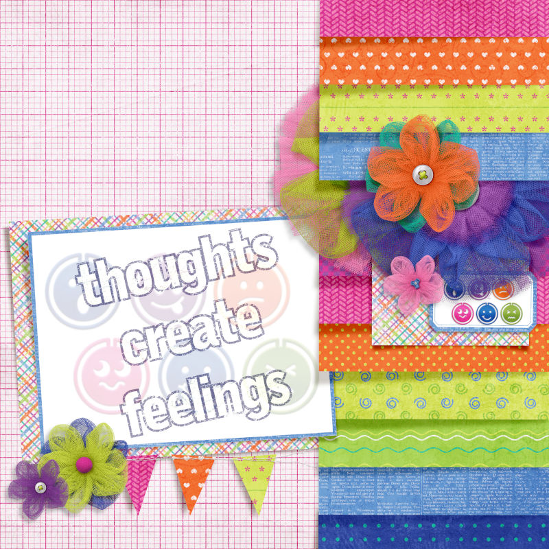 Thoughts Create Feelings